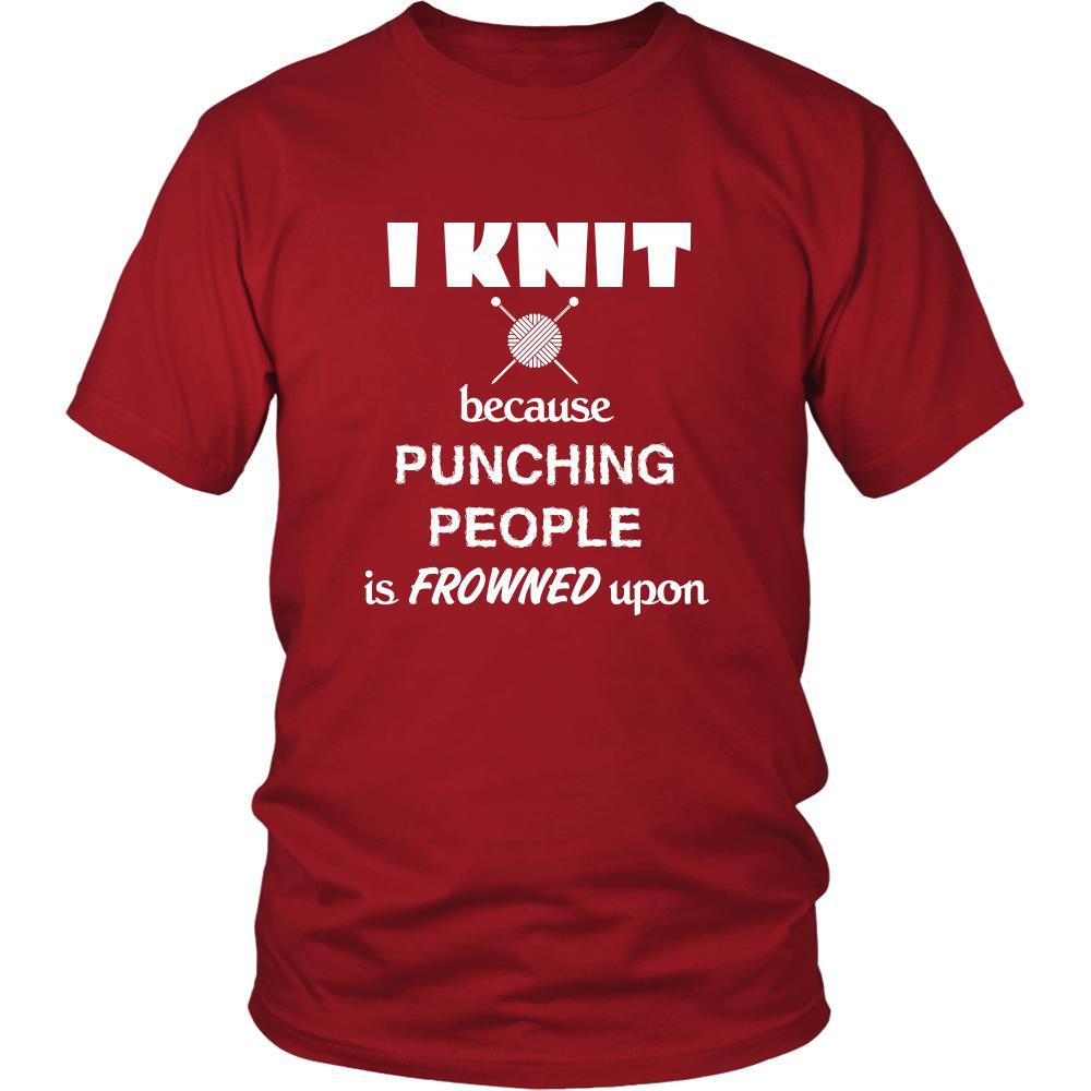 Knitting - I knit because punching people is frowned upon - Knitter Hobby Shirt-T-shirt-Teelime | shirts-hoodies-mugs