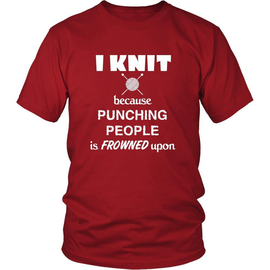 Knitting - I knit because punching people is frowned upon - Knitter Hobby Shirt-T-shirt-Teelime | shirts-hoodies-mugs