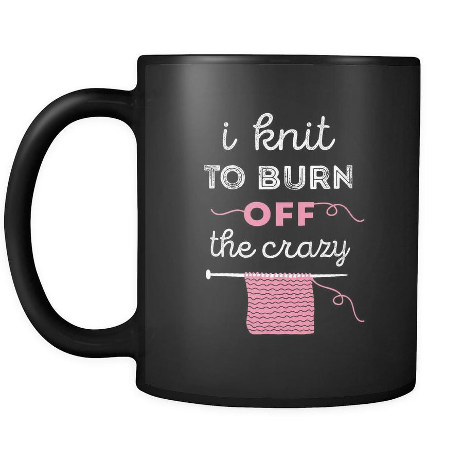 Knitting I knit to burn off the crazy 11oz Black Mug-Drinkware-Teelime | shirts-hoodies-mugs
