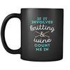 Knitting Mug Funny - If it involves knitting & wine count me in - (11oz) Black-Drinkware-Teelime | shirts-hoodies-mugs