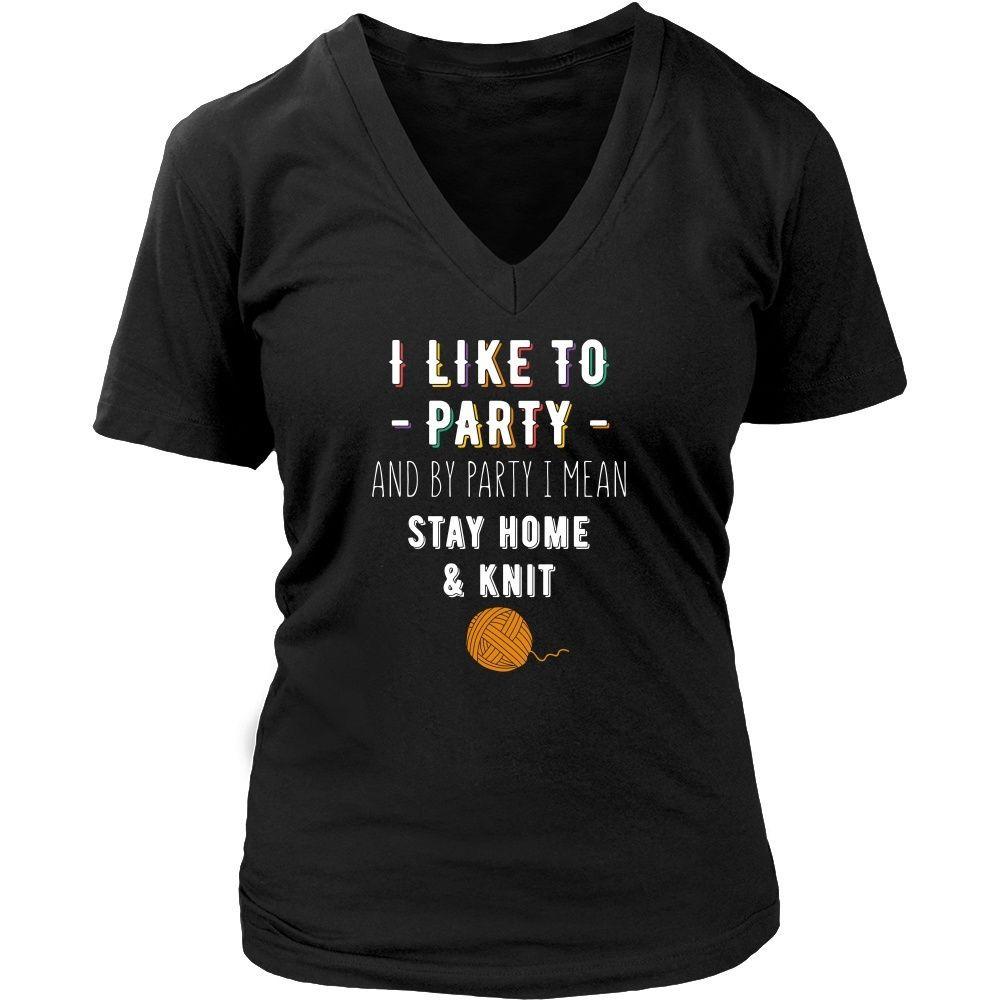 Knitting T Shirt - I like to party and by party I mean Stay home & knit-T-shirt-Teelime | shirts-hoodies-mugs