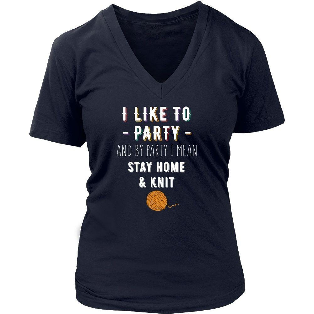 Knitting T Shirt - I like to party and by party I mean Stay home & knit-T-shirt-Teelime | shirts-hoodies-mugs