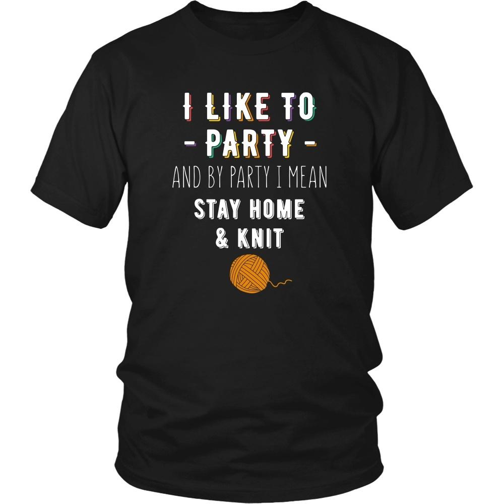 Knitting T Shirt - I like to party and by party I mean Stay home & knit-T-shirt-Teelime | shirts-hoodies-mugs