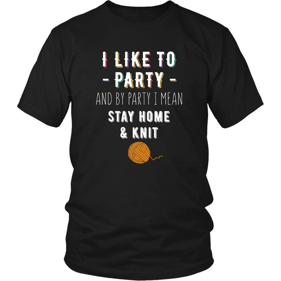 Knitting T Shirt - I like to party and by party I mean Stay home & knit-T-shirt-Teelime | shirts-hoodies-mugs