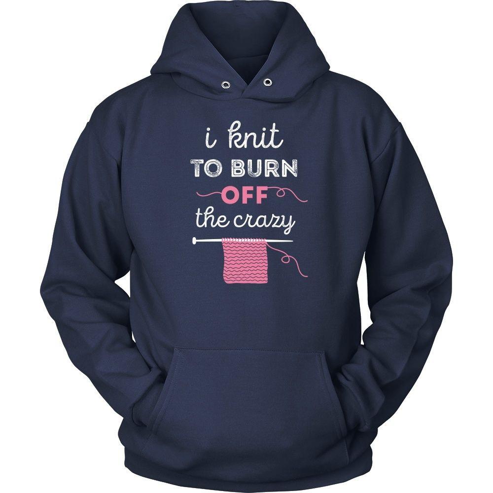 Knitting T Shirt - Knitting I knit to burn off the crazy-T-shirt-Teelime | shirts-hoodies-mugs