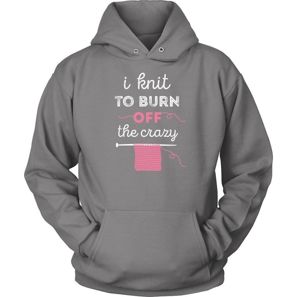 Knitting T Shirt - Knitting I knit to burn off the crazy-T-shirt-Teelime | shirts-hoodies-mugs
