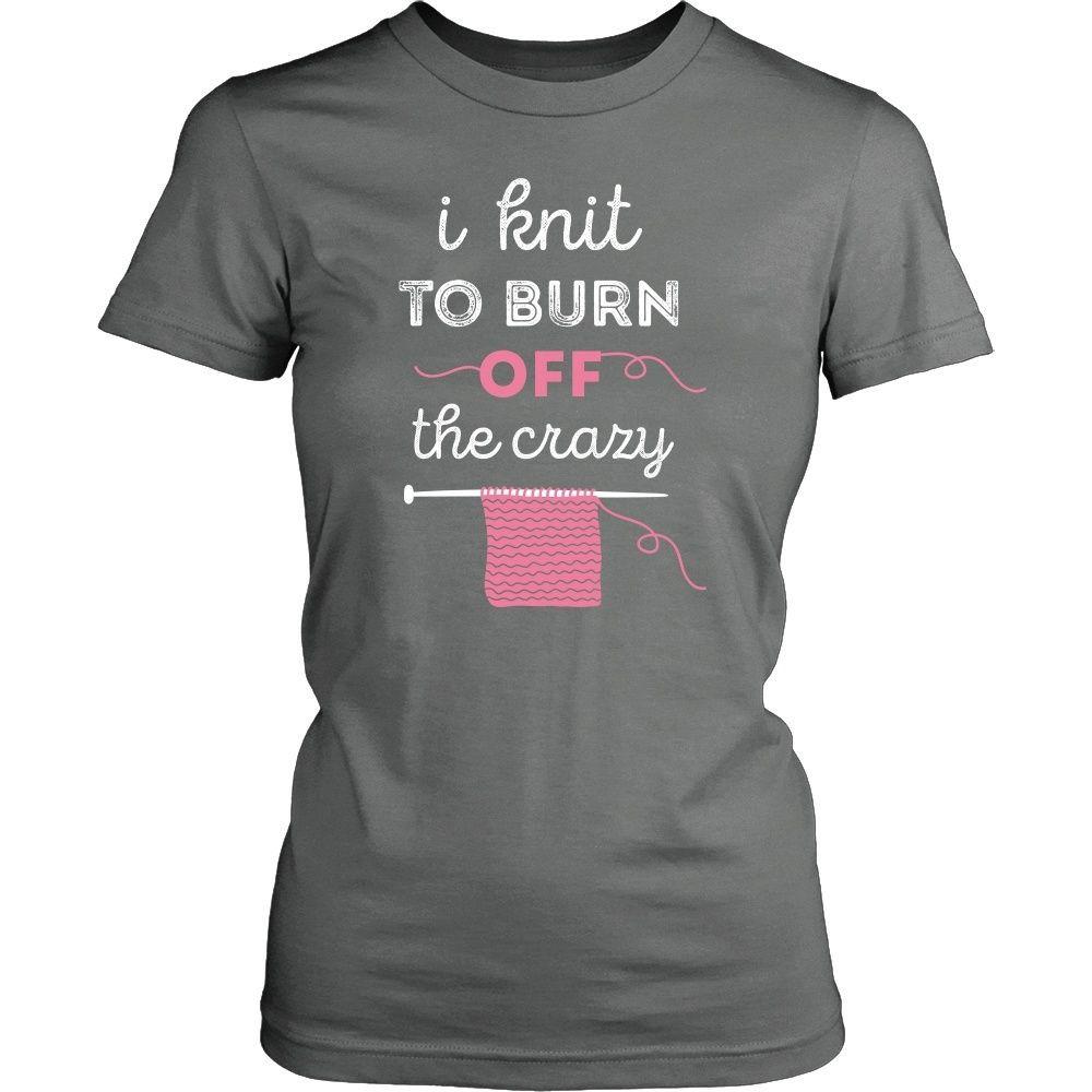 Knitting T Shirt - Knitting I knit to burn off the crazy-T-shirt-Teelime | shirts-hoodies-mugs