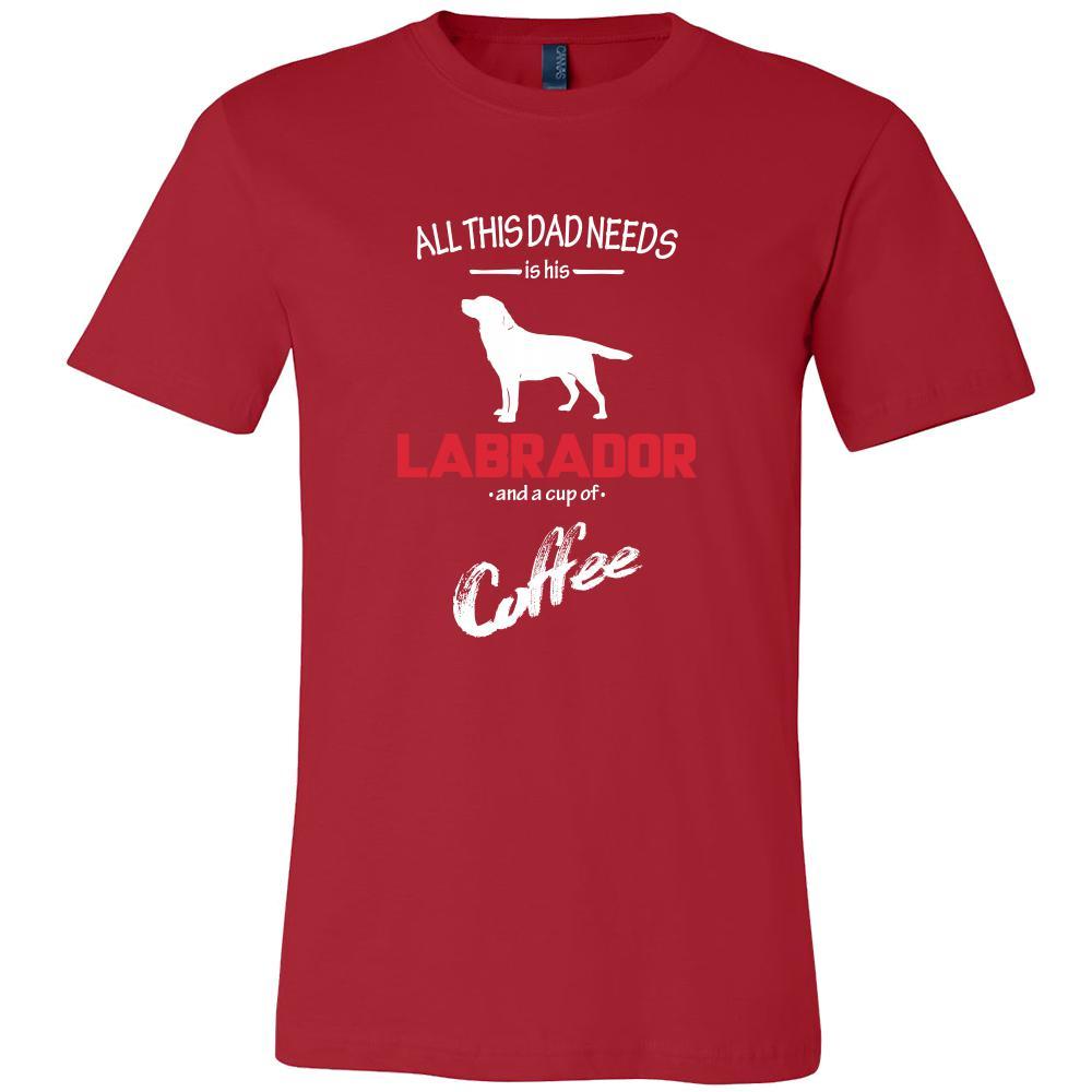 Labrador Dog Lover Shirt - All this Dad needs is his Labrador and a cup of coffee Father Gift-T-shirt-Teelime | shirts-hoodies-mugs