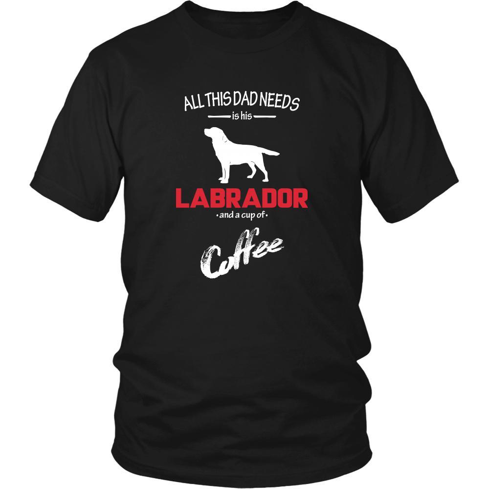 Labrador Dog Lover Shirt - All this Dad needs is his Labrador and a cup of coffee Father Gift-T-shirt-Teelime | shirts-hoodies-mugs