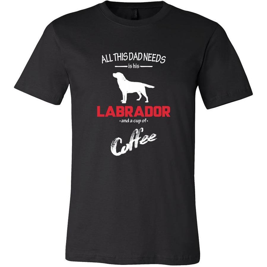Labrador Dog Lover Shirt - All this Dad needs is his Labrador and a cup of coffee Father Gift-T-shirt-Teelime | shirts-hoodies-mugs