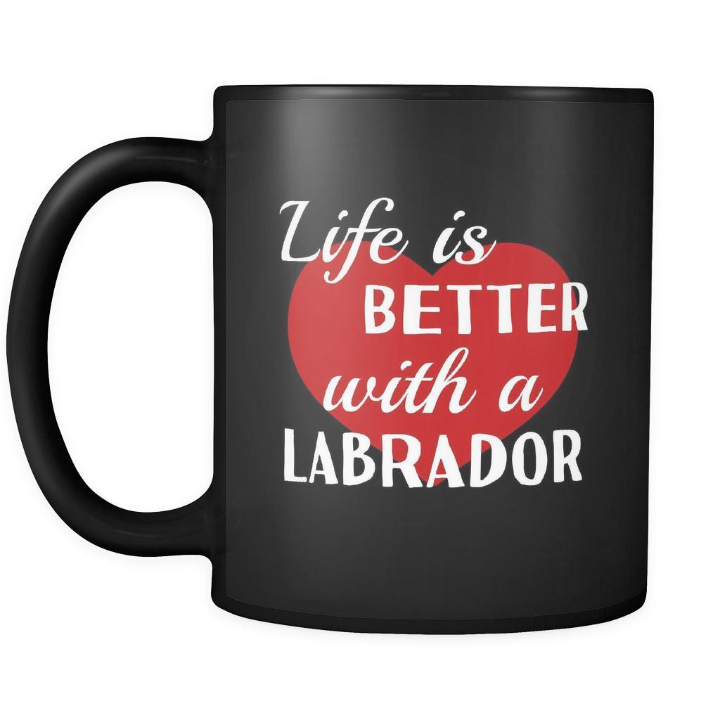 Labrador Life Is Better With A Labrador 11oz Black Mug-Drinkware-Teelime | shirts-hoodies-mugs