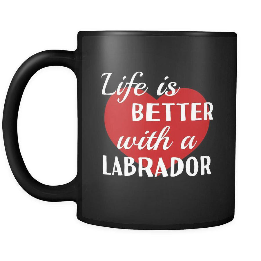 Labrador Life Is Better With A Labrador 11oz Black Mug-Drinkware-Teelime | shirts-hoodies-mugs