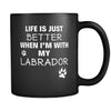 Labrador Life Is Just Better When I'm With My Labrador 11oz Black Mug-Drinkware-Teelime | shirts-hoodies-mugs