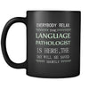 Language Pathologist - Everybody relax the Language Pathologist is here, the day will be save shortly - 11oz Black Mug-Drinkware-Teelime | shirts-hoodies-mugs