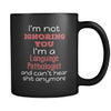 Language Pathologist I'm Not Ignoring You I'm A Language Pathologist And Can't Hear Shit Anymore 11oz Black Mug-Drinkware-Teelime | shirts-hoodies-mugs