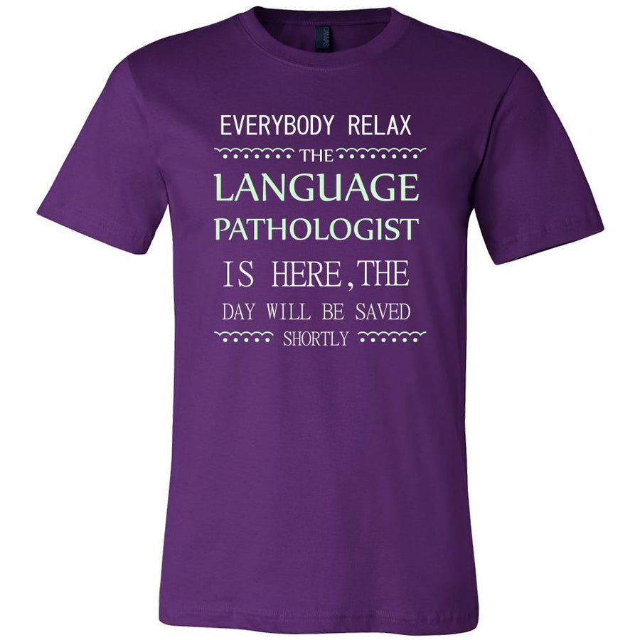 Language Pathologist Shirt - Everyone relax the Language Pathologist is here, the day will be save shortly - Profession Gift-T-shirt-Teelime | shirts-hoodies-mugs