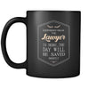 Lawyer - Everybody relax the Lawyer is here, the day will be save shortly - 11oz Black Mug-Drinkware-Teelime | shirts-hoodies-mugs