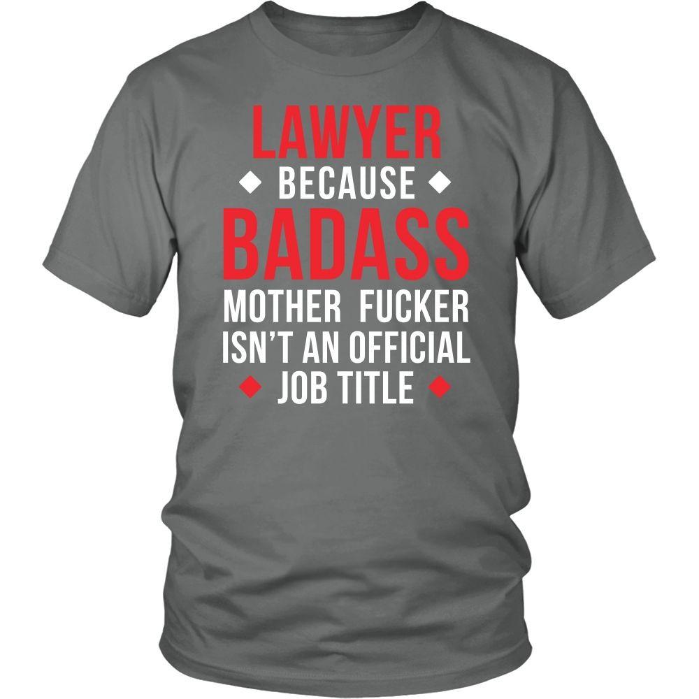 Lawyer T Shirt - Lawyer Because Badass Mother Fucker Isn't An Official Job Title-T-shirt-Teelime | shirts-hoodies-mugs