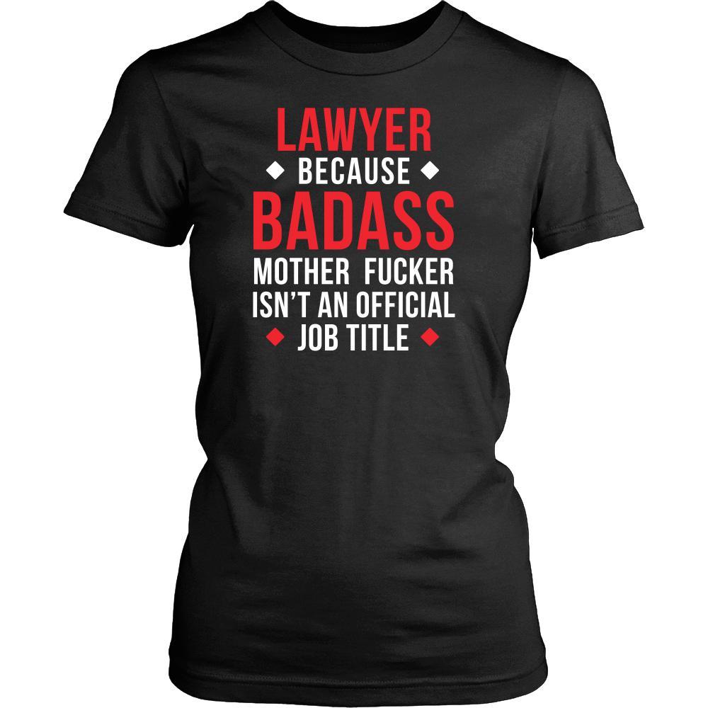Lawyer T Shirt - Lawyer Because Badass Mother Fucker Isn't An Official Job Title-T-shirt-Teelime | shirts-hoodies-mugs