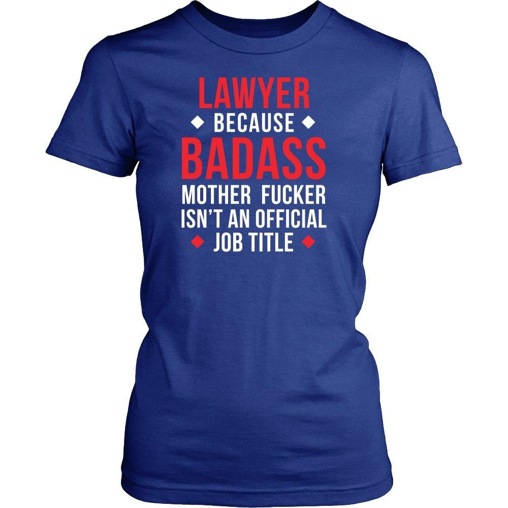 Lawyer T Shirt - Lawyer Because Badass Mother Fucker Isn't An Official Job Title-T-shirt-Teelime | shirts-hoodies-mugs
