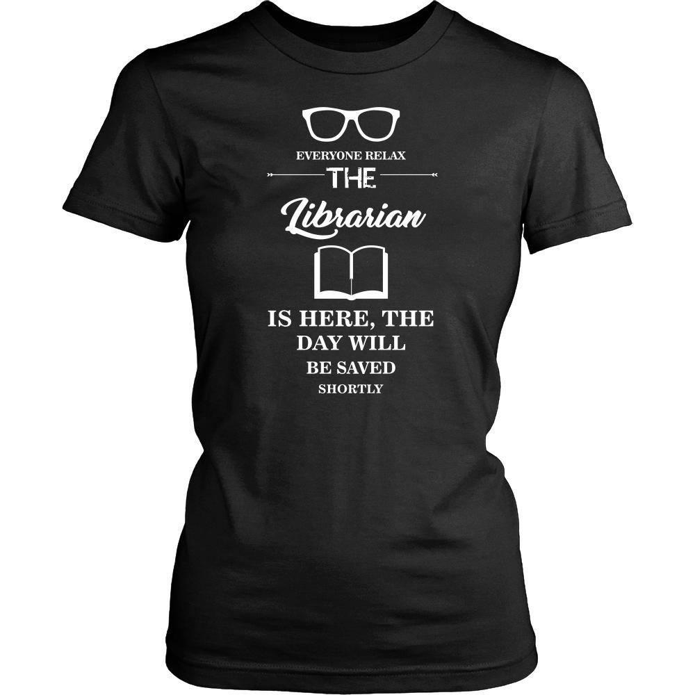 Librarian Shirt - Everyone relax the Librarian is here, the day will be save shortly - Profession Gift-T-shirt-Teelime | shirts-hoodies-mugs