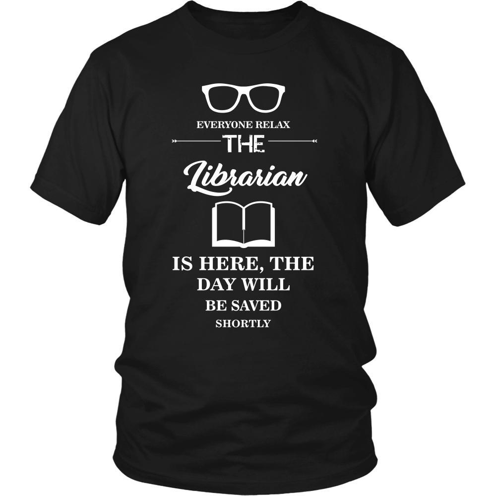 Librarian Shirt - Everyone relax the Librarian is here, the day will be save shortly - Profession Gift-T-shirt-Teelime | shirts-hoodies-mugs