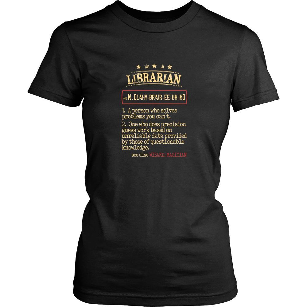 Librarian Shirt - Librarian a person who solves problems you can't. see also WIZARD, MAGICIAN Profession Gift-T-shirt-Teelime | shirts-hoodies-mugs