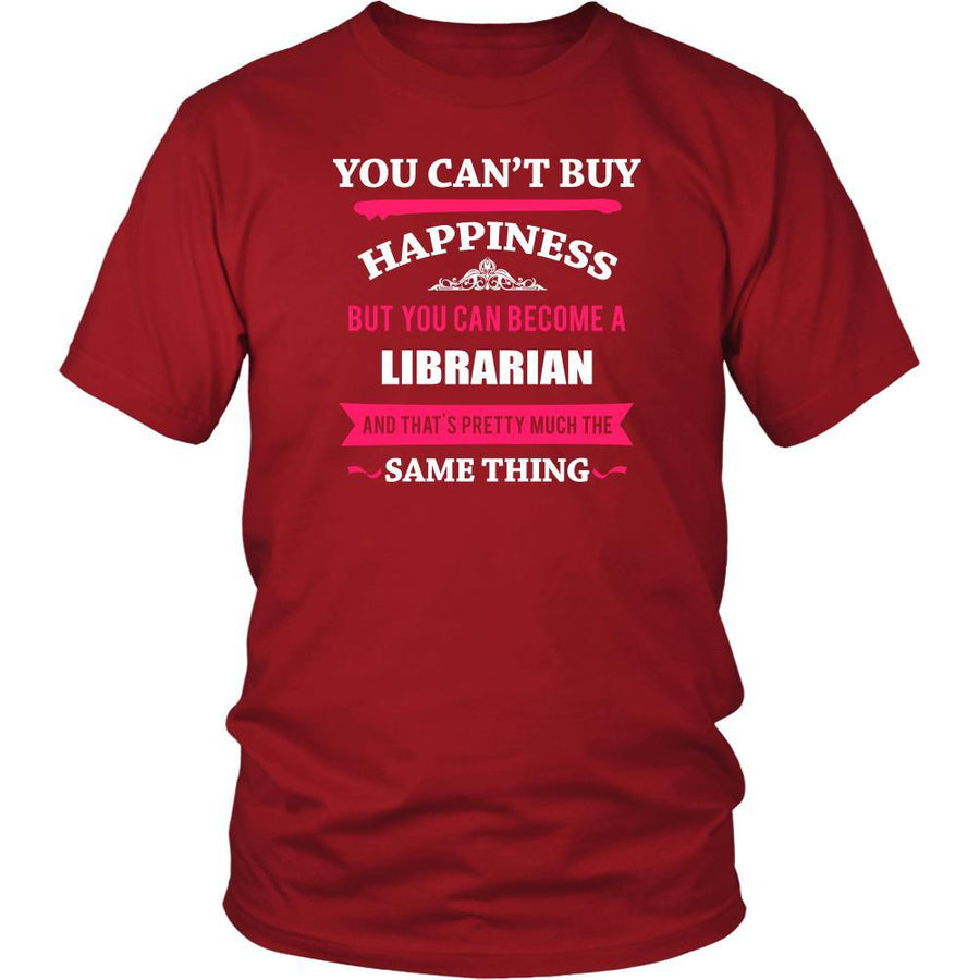 Librarian Shirt - You can't buy happiness but you can become a Librarian and that's pretty much the same thing Profession-T-shirt-Teelime | shirts-hoodies-mugs