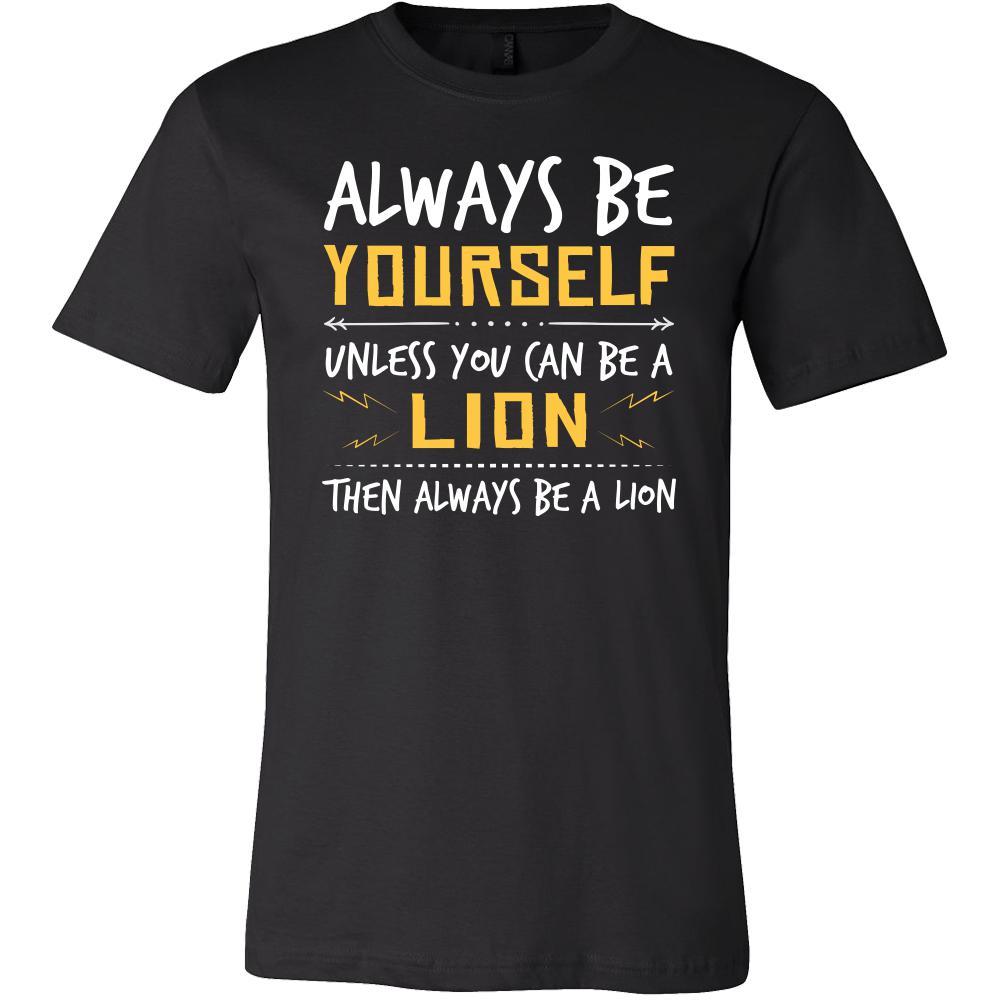 Lion Shirt - Be a Lion - Animal Lover Gift-T-shirt-Teelime | shirts-hoodies-mugs