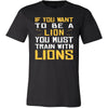 Lion Shirt - Train With Lions - Animal Lover Gift-T-shirt-Teelime | shirts-hoodies-mugs