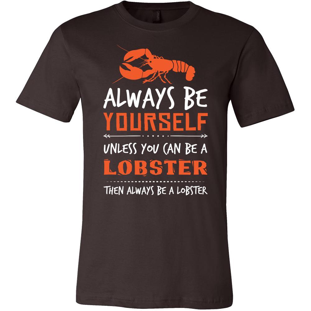 Lobster Shirt - Always Be a Lobster - Animal Lover Gift-T-shirt-Teelime | shirts-hoodies-mugs