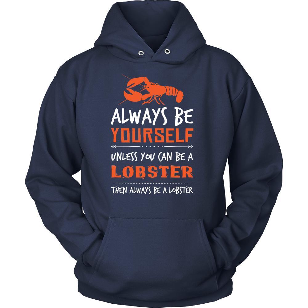 Lobster Shirt - Always Be a Lobster - Animal Lover Gift-T-shirt-Teelime | shirts-hoodies-mugs