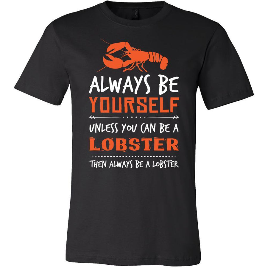 Lobster Shirt - Always Be a Lobster - Animal Lover Gift-T-shirt-Teelime | shirts-hoodies-mugs