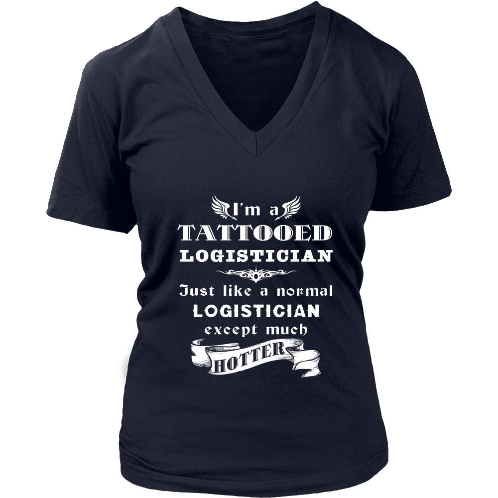 Logistician - I'm a Tattooed Logistician,... much hotter - Profession/Job Shirt-T-shirt-Teelime | shirts-hoodies-mugs