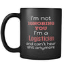 Logistician I'm Not Ignoring You I'm A Logistician And Can't Hear Shit Anymore 11oz Black Mug-Drinkware-Teelime | shirts-hoodies-mugs