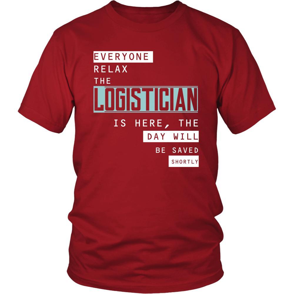 Logistician Shirt - Everyone relax the Logistician is here, the day will be save shortly - Profession Gift-T-shirt-Teelime | shirts-hoodies-mugs