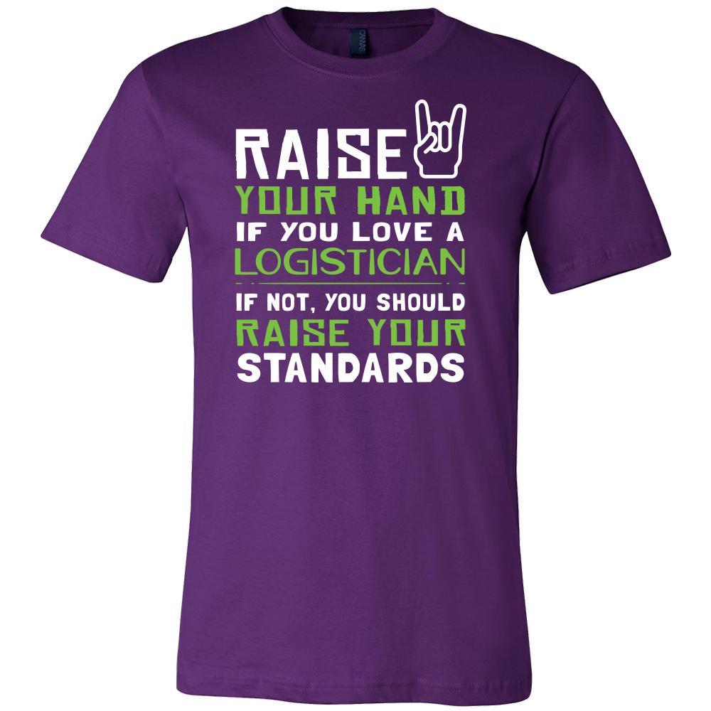 Logistician Shirt - Raise your hand if you love Logistician, if not raise your standards - Profession Gift-T-shirt-Teelime | shirts-hoodies-mugs