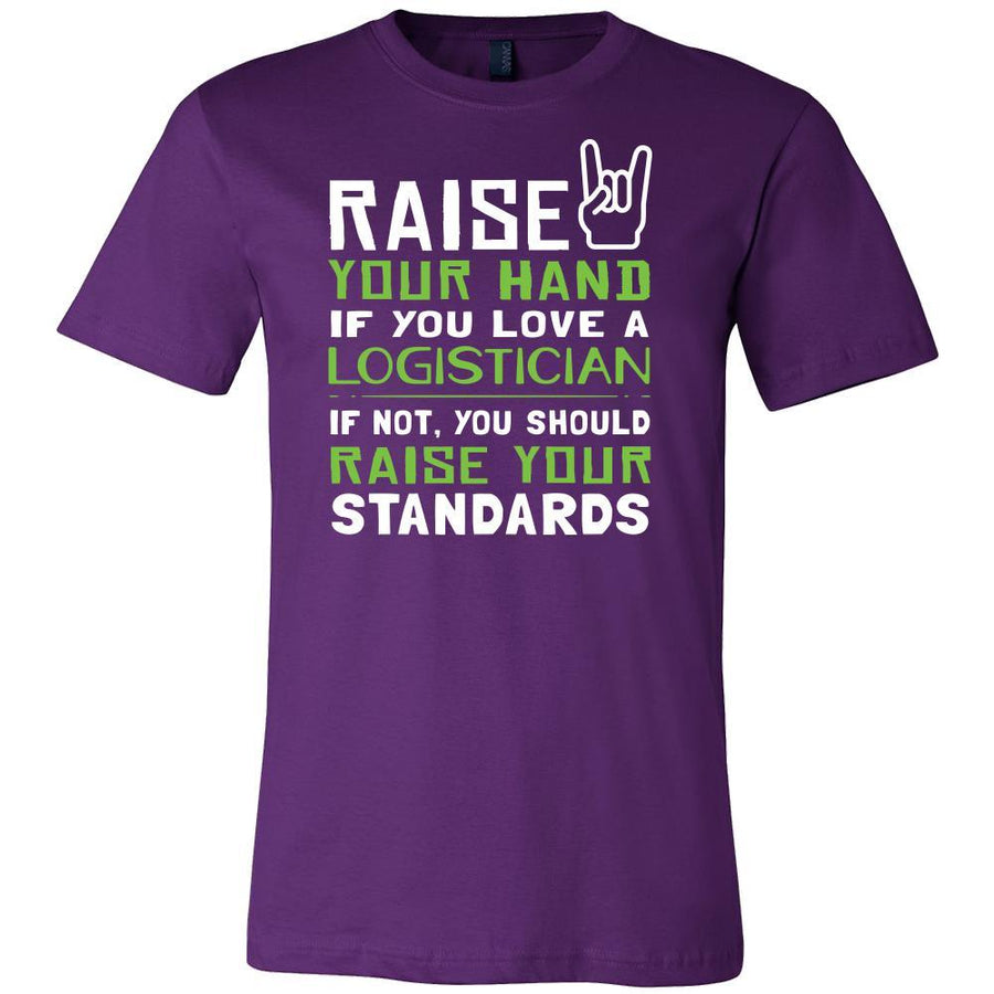 Logistician Shirt - Raise your hand if you love Logistician, if not raise your standards - Profession Gift-T-shirt-Teelime | shirts-hoodies-mugs