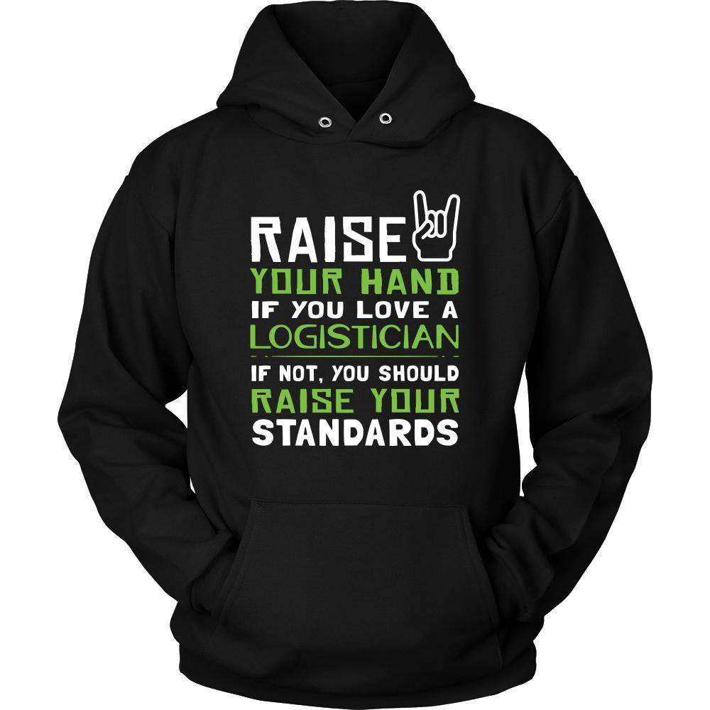 Logistician Shirt - Raise your hand if you love Logistician, if not raise your standards - Profession Gift-T-shirt-Teelime | shirts-hoodies-mugs