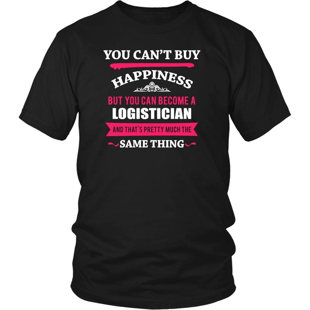 Logistician Shirt - You can't buy happiness but you can become a Logistician and that's pretty much the same thing Profession-T-shirt-Teelime | shirts-hoodies-mugs