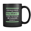 Machinist - Everybody relax the Machinist is here, the day will be save shortly - 11oz Black Mug-Drinkware-Teelime | shirts-hoodies-mugs