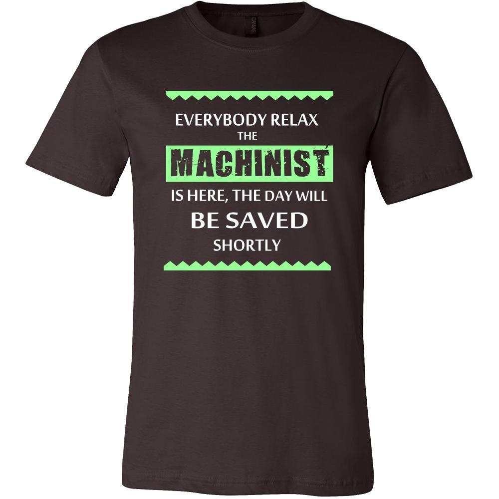 Machinist Shirt - Everyone relax the Machinist is here, the day will be save shortly - Profession Gift-T-shirt-Teelime | shirts-hoodies-mugs