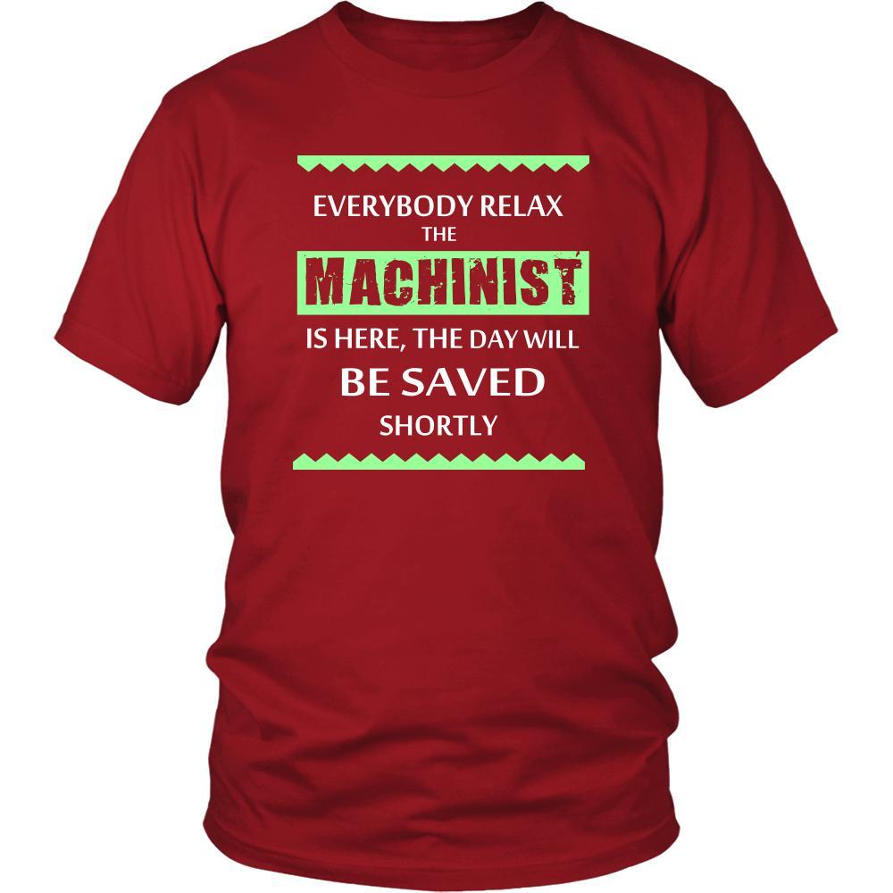 Machinist Shirt - Everyone relax the Machinist is here, the day will be save shortly - Profession Gift-T-shirt-Teelime | shirts-hoodies-mugs