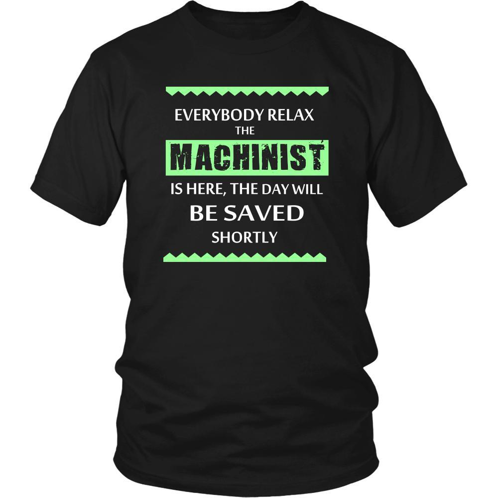 Machinist Shirt - Everyone relax the Machinist is here, the day will be save shortly - Profession Gift-T-shirt-Teelime | shirts-hoodies-mugs