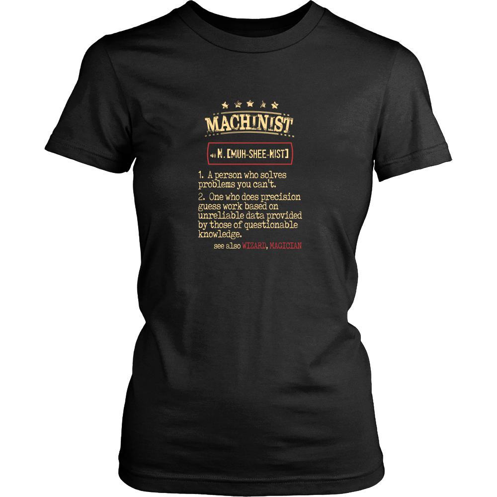 Machinist Shirt - Machinist a person who solves problems you can't. see also WIZARD, MAGICIAN Profession Gift-T-shirt-Teelime | shirts-hoodies-mugs
