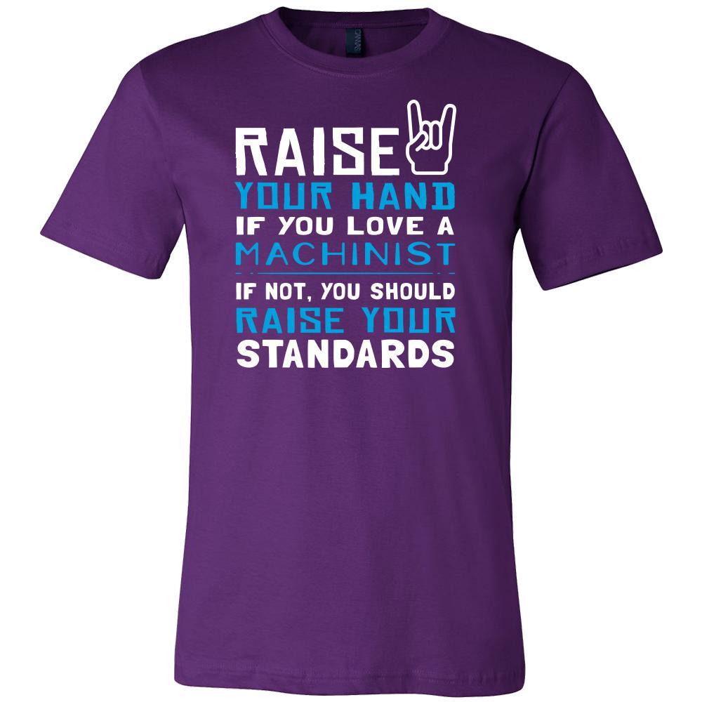 Machinist Shirt - Raise your hand if you love Machinist, if not raise your standards - Profession Gift-T-shirt-Teelime | shirts-hoodies-mugs