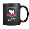 Maltese All this Dad needs is his Maltese and a cup of coffee 11oz Black Mug-Drinkware-Teelime | shirts-hoodies-mugs