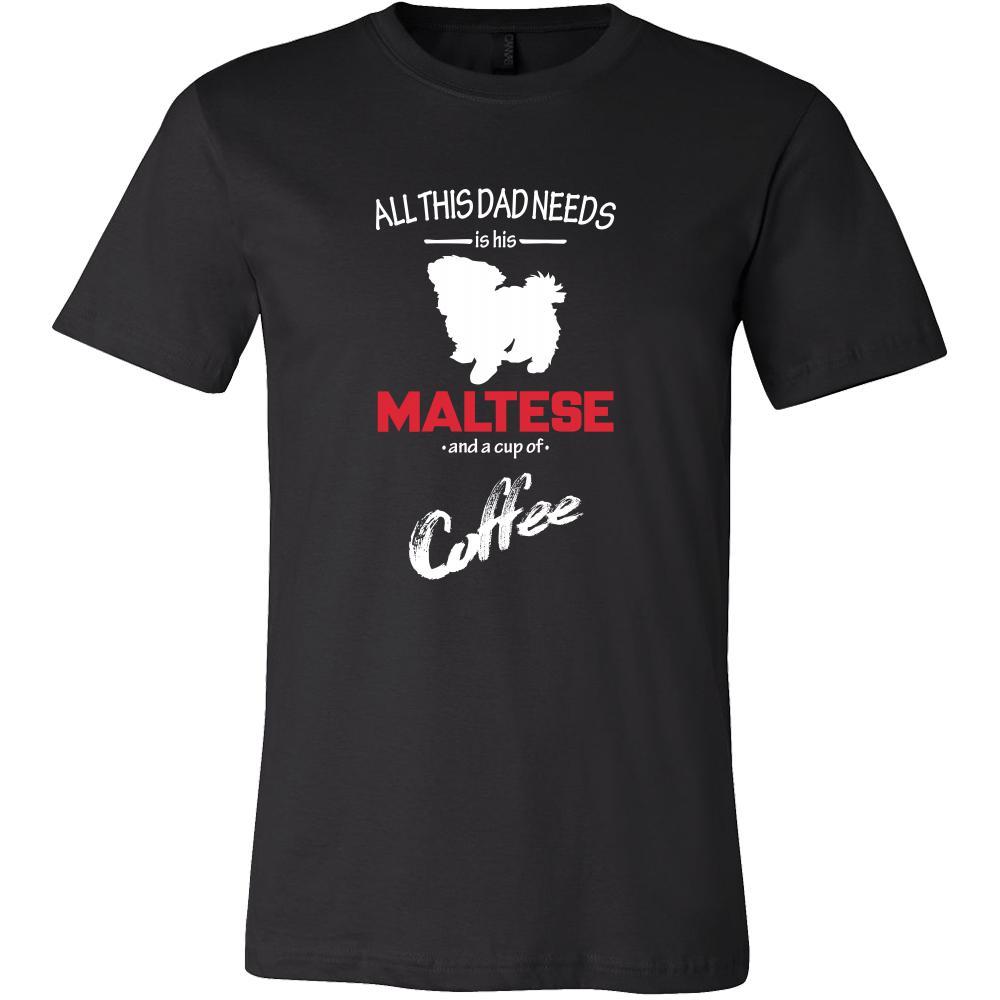 Maltese Dog Lover Shirt - All this Dad needs is his Maltese and a cup of coffee Father Gift-T-shirt-Teelime | shirts-hoodies-mugs