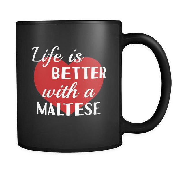 Maltese Life Is Better With A Maltese 11oz Black Mug - Teelime | Unique ...