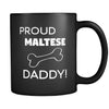 Maltese Proud Maltese Daddy 11oz Black Mug-Drinkware-Teelime | shirts-hoodies-mugs